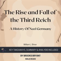 Summary: The Rise and Fall of the Third Reich by Bryant, Brooks